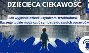 Syndrom sztokholmski: paradoks więzi z oprawcą. Jak rozpoznać?