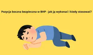 Pozycja boczna bezpieczna: Kiedy ją stosować, a kiedy unikać?