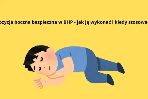 Pozycja boczna bezpieczna: Kiedy ją stosować, a kiedy unikać?
