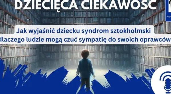 Syndrom sztokholmski: paradoks więzi z oprawcą. Jak rozpoznać?