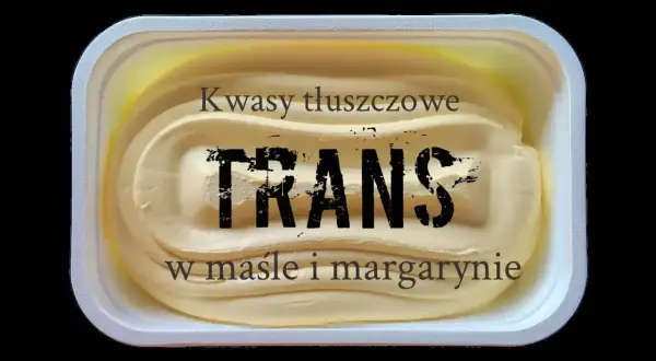 Tłuszcz trans w margarynie i maśle. Z czego jest margaryna? Zobacz, jakie kwasy tłuszczowe zawiera.