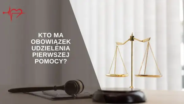 Kto ma obowiązek udzielić pierwszej pomocy? | Prawo i zasady